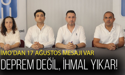 “Deprem Değil, İhmal Yıkar” – İMO’dan 17 Ağustos Mesajı
