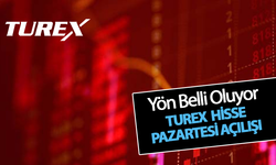 TUREX’te Yön Belli Oluyor mu? Pazartesi Açılışı