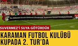 Suvermez’i Suya Götürdük, Kupada Yolumuza Devam!