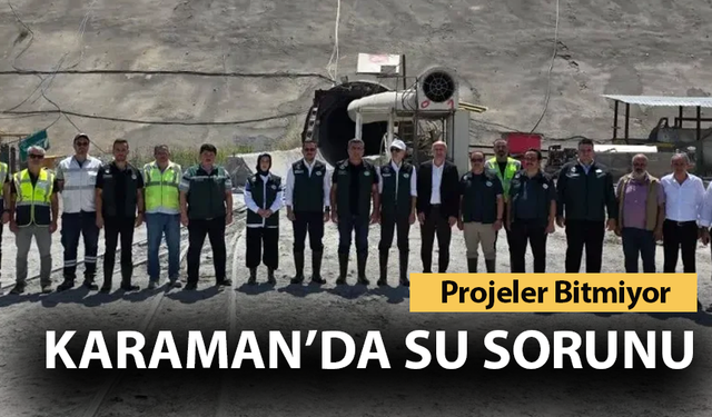 Karaman’da Su Projeleri Yıllardır Tamamlanmıyor
