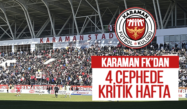Karaman FK’dan Dört Cephede Kritik Hafta