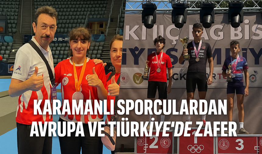 Karamanlı Sporculardan Avrupa ve Türkiye’de Zafer